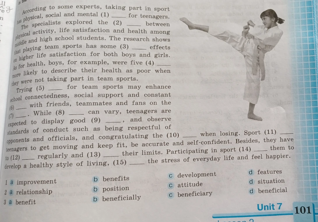 According to some experts, taking part in sport has physical, social and mental (1) ____ for teenagers.