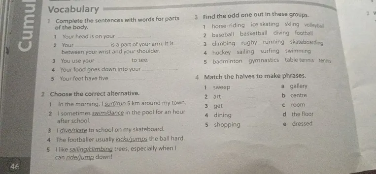 Vocabulary 1 Complete the sentences with words for parts of the body.