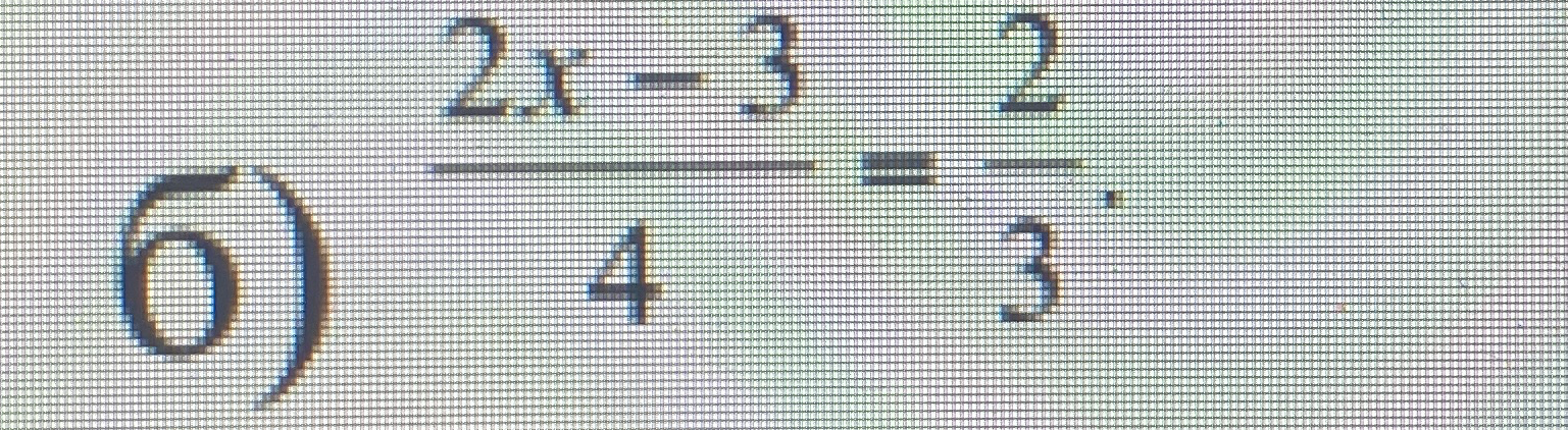б) (2x - 3) / 4 = 2 / 3