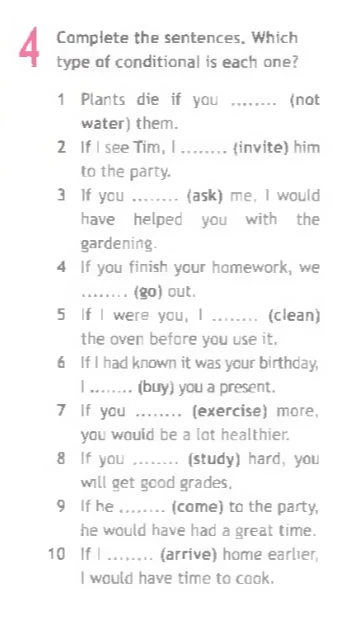 Complete the sentences. Which type of conditional is each one?