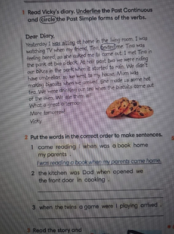 Read Vicky's diary. Underline the Past Continuous and circle the Past Simple forms of the verbs.