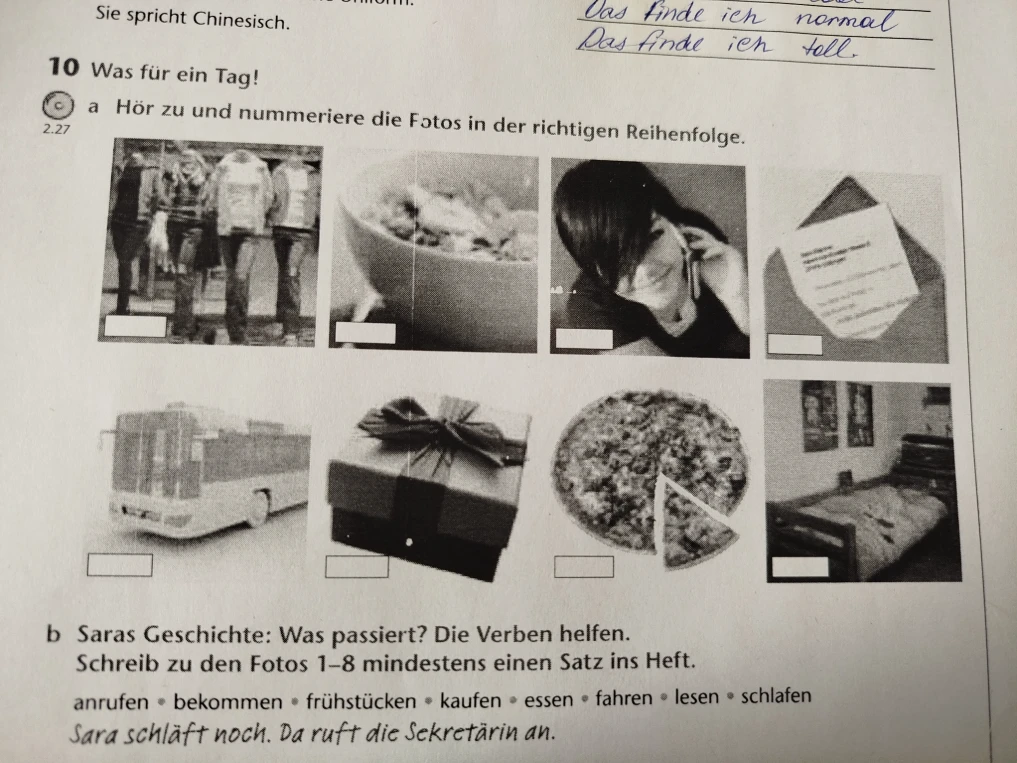 10 Was für ein Tag! a Hör zu und nummeriere die Fotos in der richtigen Reihenfolge. b Saras Geschichte: Was passiert? Die Verben helfen. Schreib zu den Fotos 1–8 mindestens einen Satz ins Heft.