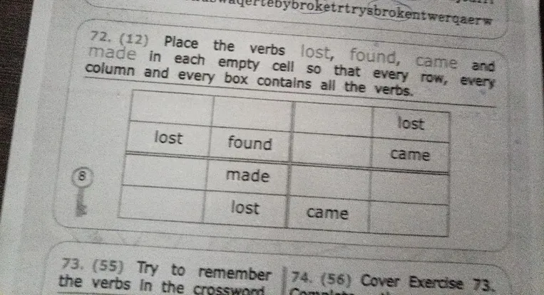 72. (12) Place the verbs lost, found, came and made in each empty cell so that every row, every column and every box contains all the verbs.