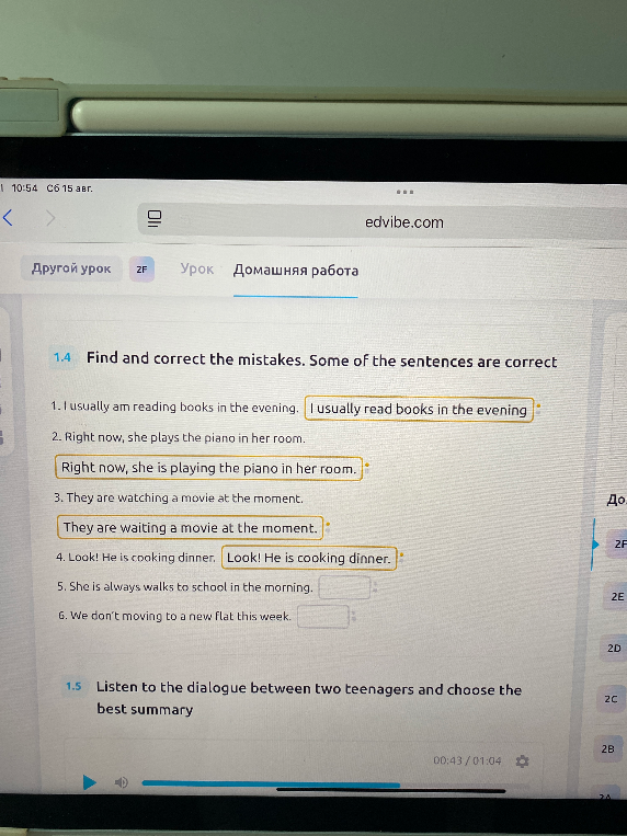 1.4 Find and correct the mistakes. Some of the sentences are correct
