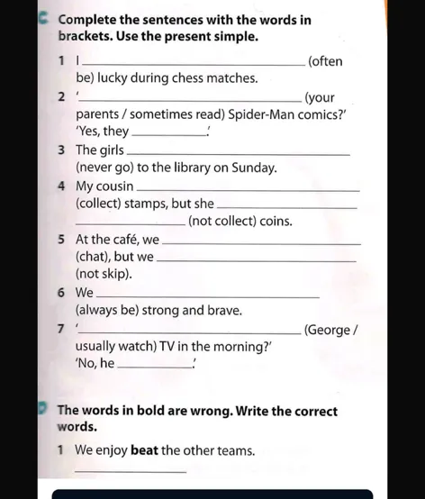 Complete the sentences with the words in brackets. Use the present simple.