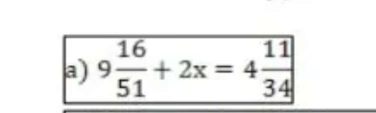 9 16/51 + 2x = 4 11/34