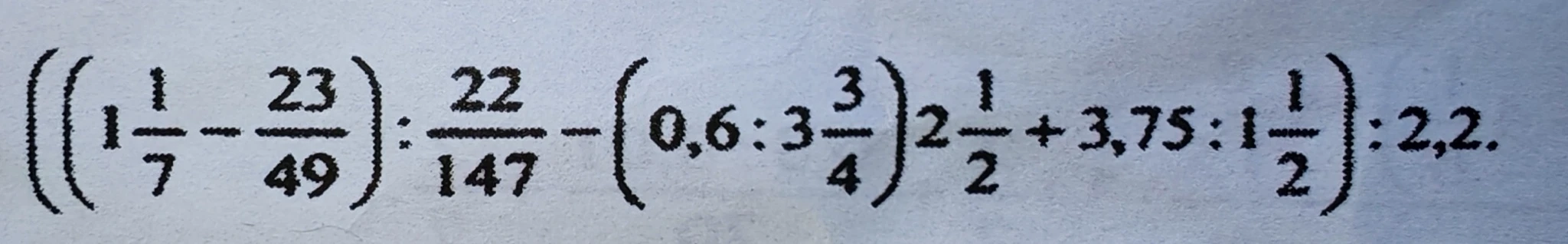 ((1 1/7 - 23/49) : 22/147 - (0,6 : 3 3/4) * 2 1/2 + 3,75 : 1 1/2) : 2,2