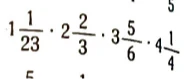 1 1/23 * 2 2/3 * 3 5/6 * 4 1/4