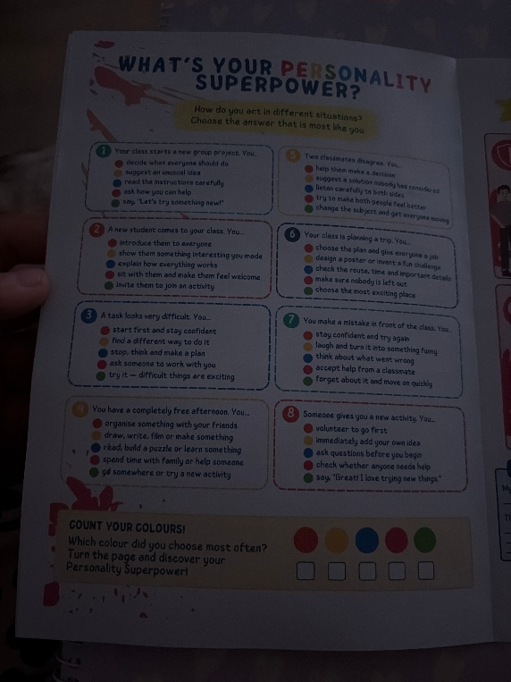 WHAT'S YOUR PERSONALITY SUPERPOWER? How do you act in different situations? Choose the answer that is most like you.