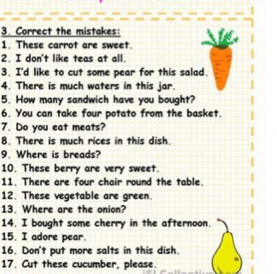 3. Correct the mistakes: 1. These carrot are sweet.