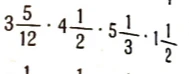 3 5/12 * 4 1/2 * 5 1/3 * 1 1/2