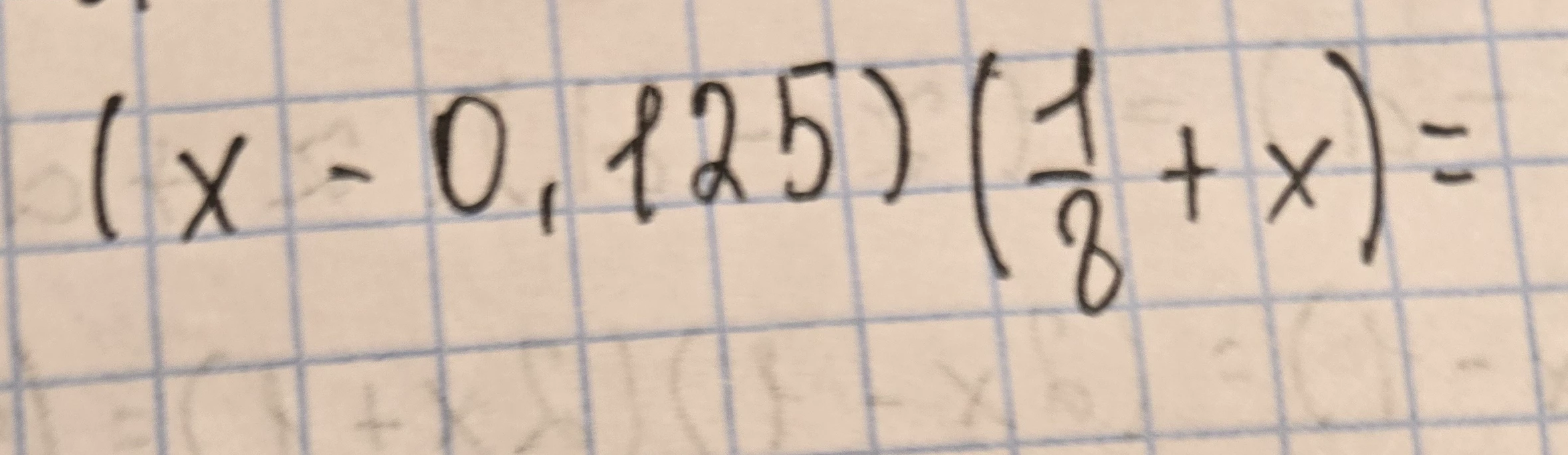 (x - 0,125)(1/8 + x) =