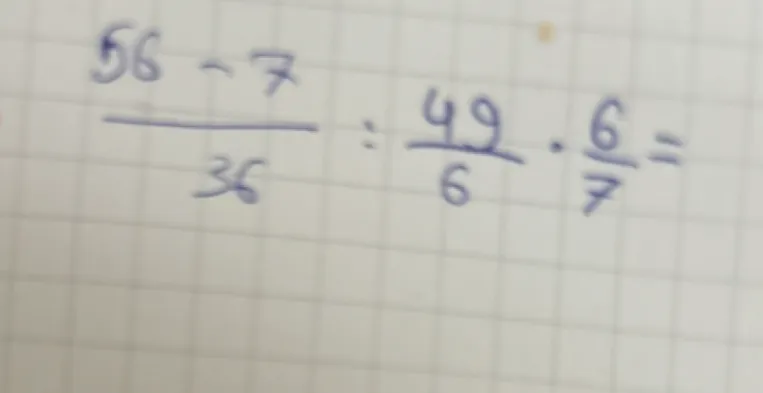 (56-7)/36 : 49/6 * 6/7 =