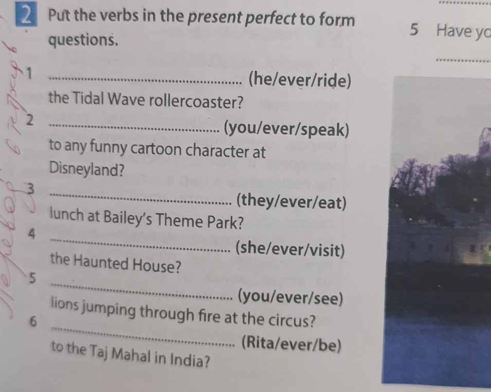 Put the verbs in the present perfect to form questions.