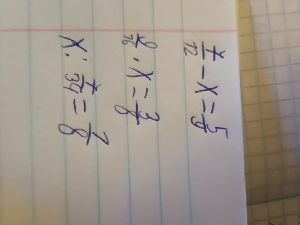 x/12 - x = 5; 2/76 * x = 3/8; x : 3/34 = 7/8