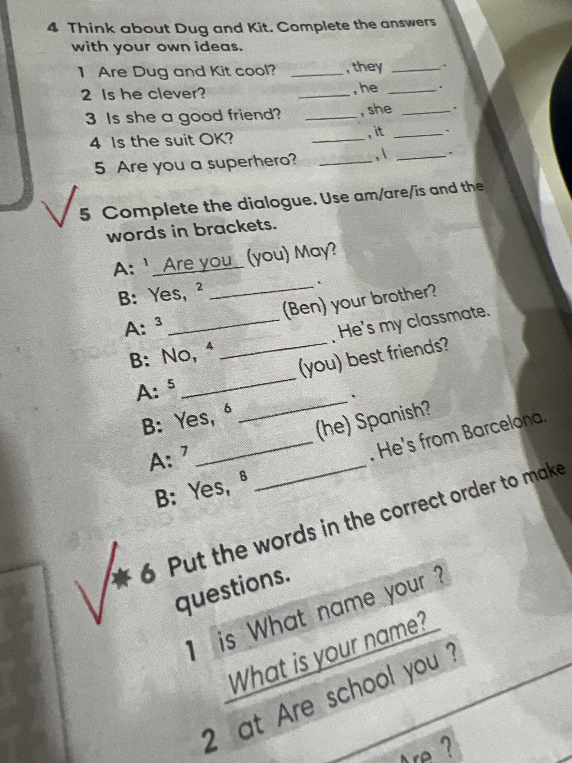 4 Think about Dug and Kit. Complete the answers with your own ideas.