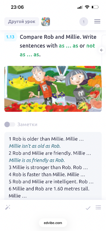 1.13 Compare Rob and Millie. Write sentences with as ... as or not as ... as.