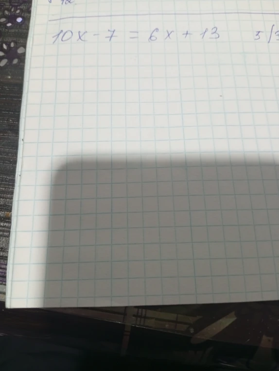 10x - 7 = 6x + 13