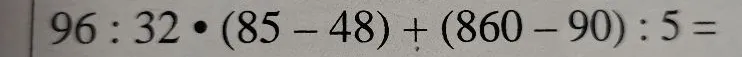 96 : 32 · (85 - 48) + (860 - 90) : 5 =