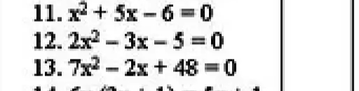 11. x^2 + 5x - 6 = 0