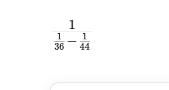 1/(1/36 - 1/44)