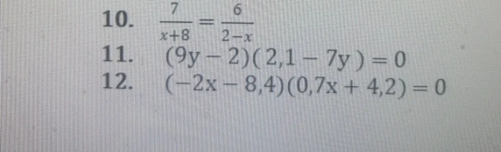 10. 7/(x+8) = 6/(2-x)