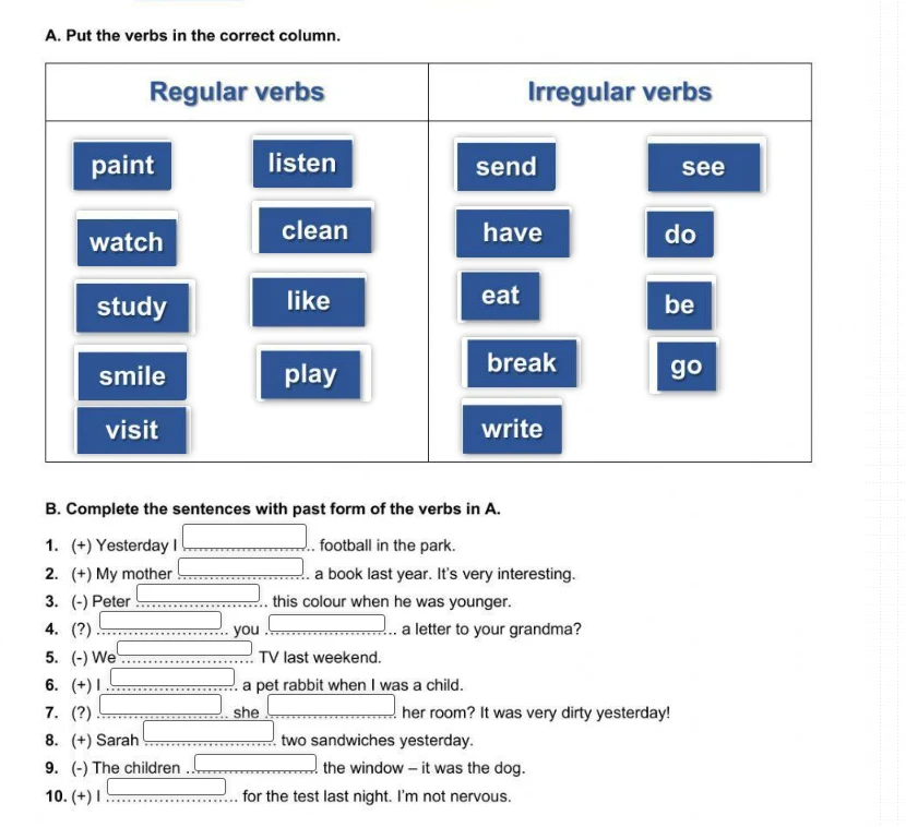 Complete the sentences with past form of the verbs in A.