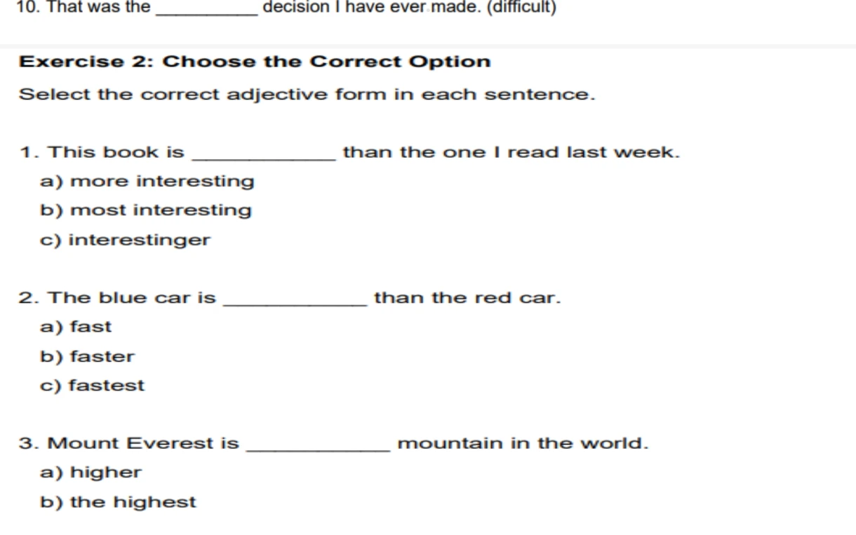 10. That was the ______ decision I have ever made. (difficult)