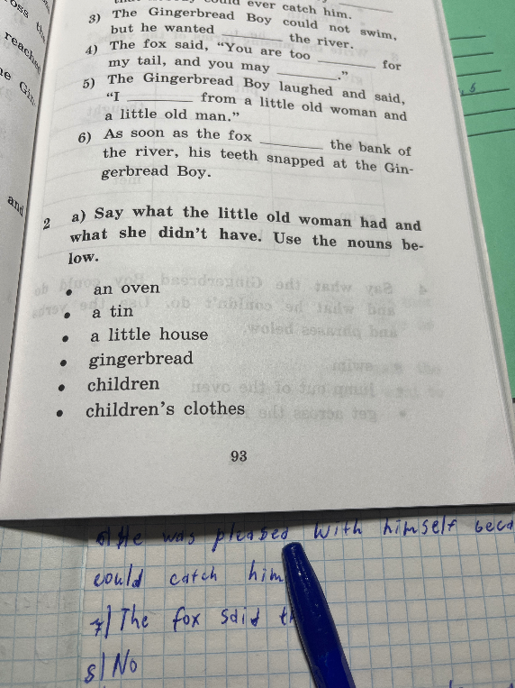 Say what the little old woman had and what she didn't have. Use the nouns below.
