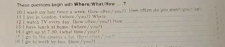 These questions begin with Where/What/How ...?