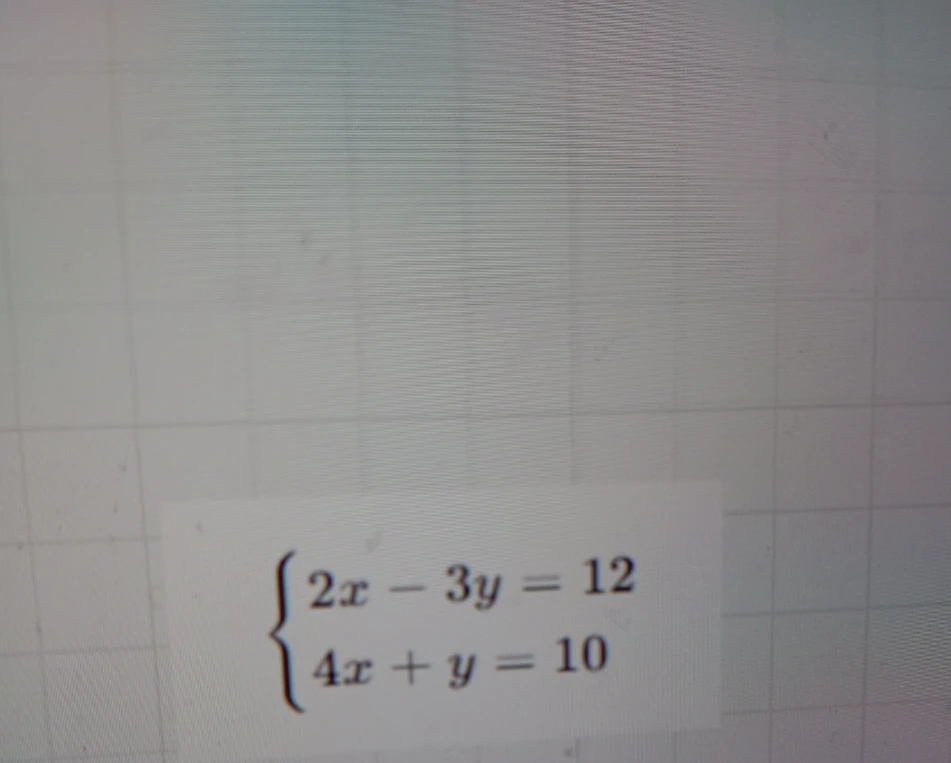 2x - 3y = 12; 4x + y = 10