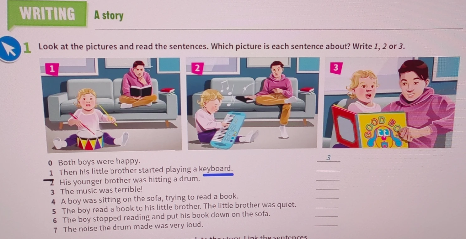 Look at the pictures and read the sentences. Which picture is each sentence about? Write 1, 2 or 3.