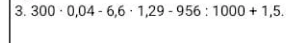 300 · 0,04 - 6,6 · 1,29 - 956 : 1000 + 1,5.