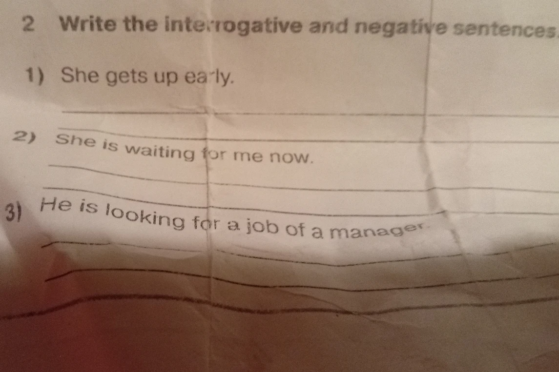 Write the interrogative and negative sentences.