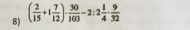 (2/15 + 1 7/12) * 30/103 - 2 : 2 1/4 * 9/32