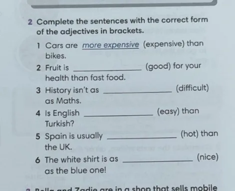 Complete the sentences with the correct form of the adjectives in brackets.
