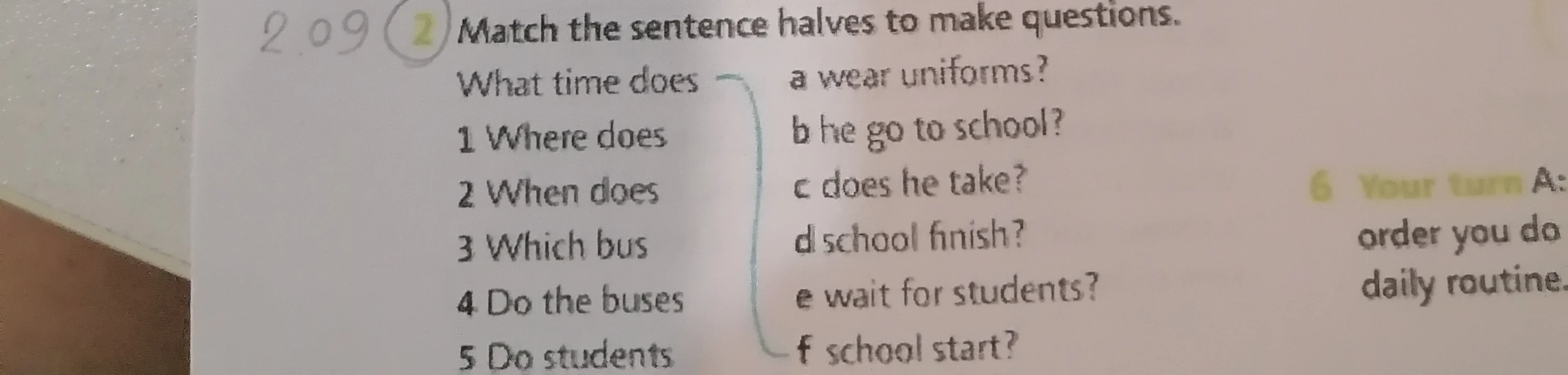 Match the sentence halves to make questions.