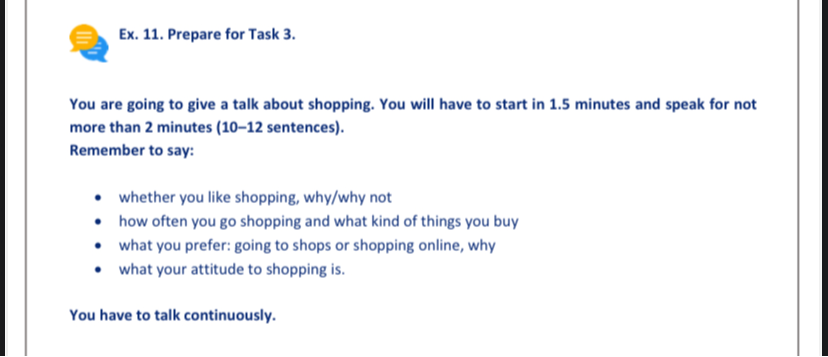 Ex. 11. Prepare for Task 3. You are going to give a talk about shopping.