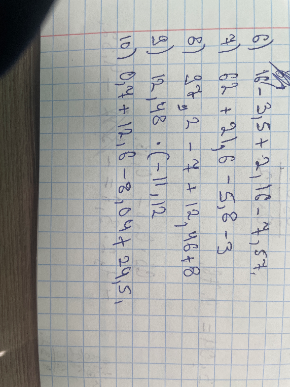 6) 16-3,5+2,16-7,57, 7) 62+21,6-5,8-3, 8) 9,2-7+12,46+8, 9) 12,48*(-11,12), 10) 0,4+12,6-8,04+24,5