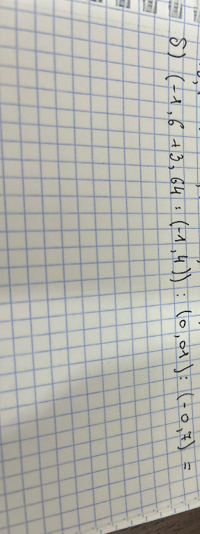 (-1,6 + 3,64 : (-1,4)) : (0,01) : (-0,7) =